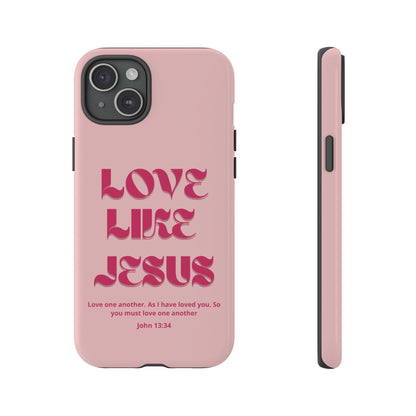 Love Like Jesus Pink Case