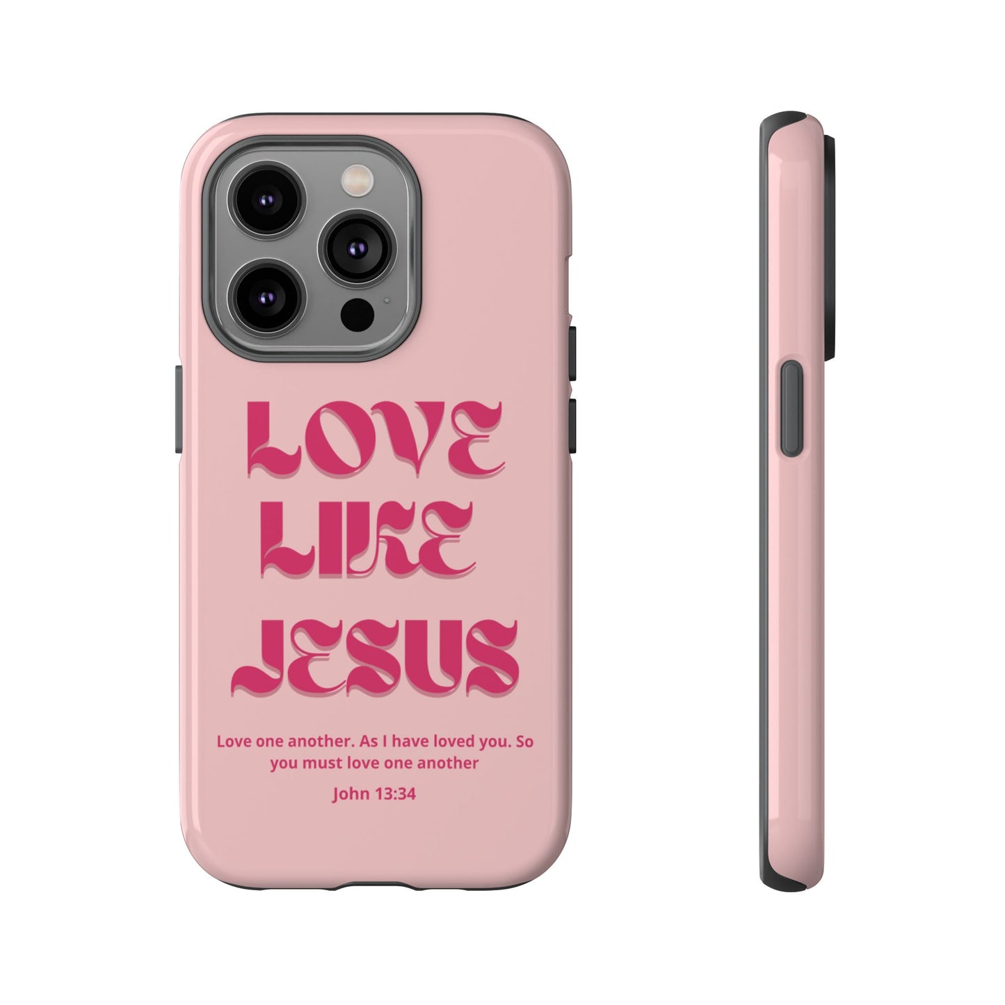 Love Like Jesus Pink Case