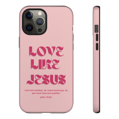 Love Like Jesus Pink Case