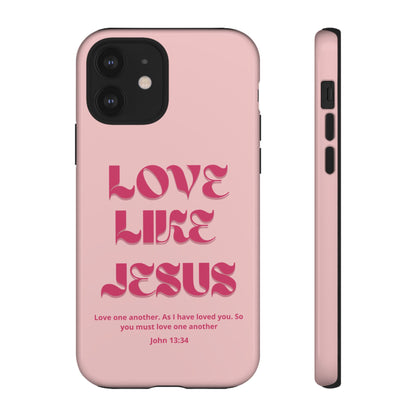 Love Like Jesus Pink Case