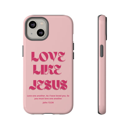 Love Like Jesus Pink Case