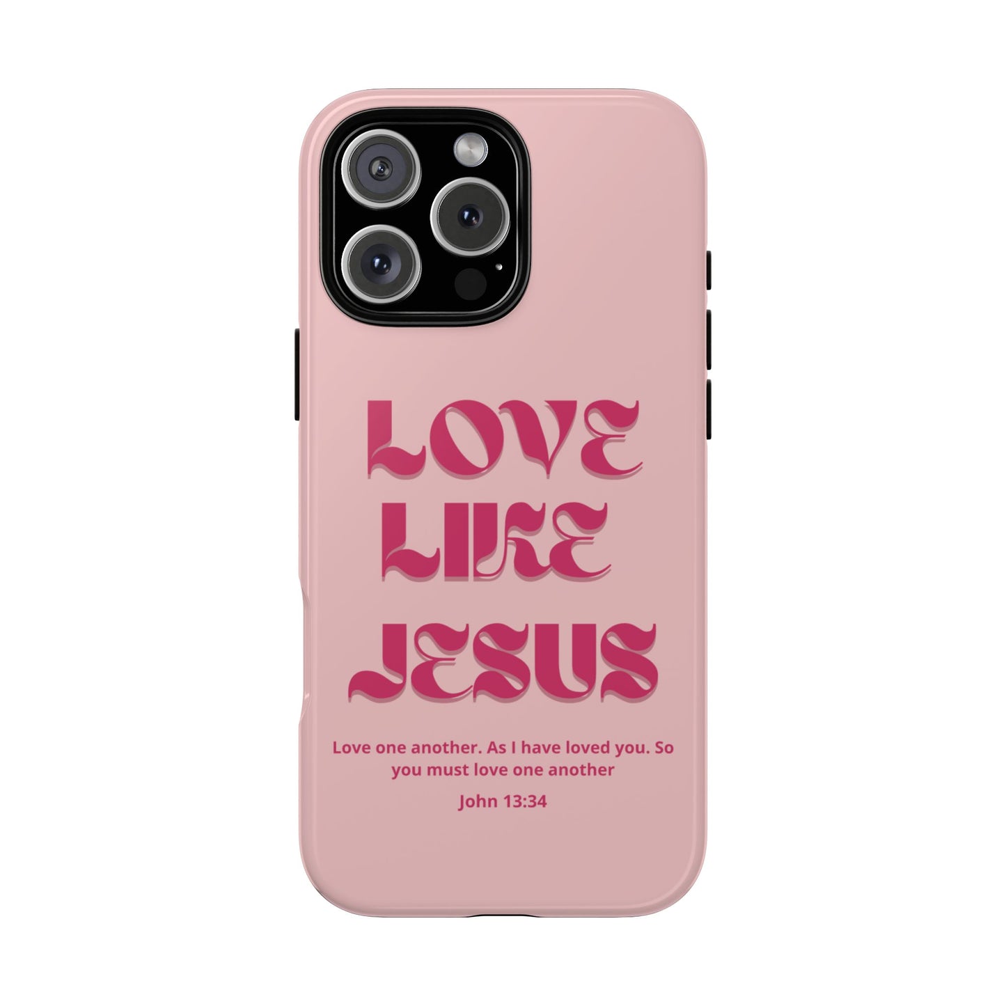 Love Like Jesus Pink Case