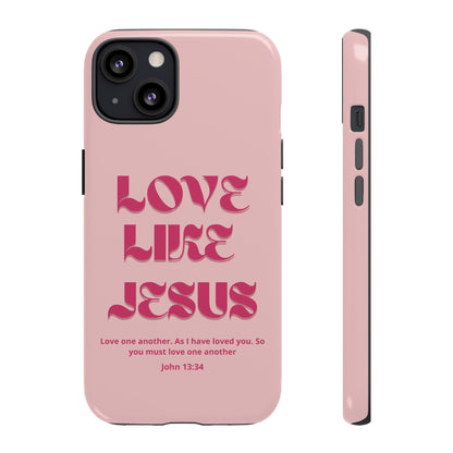 Love Like Jesus Pink Case