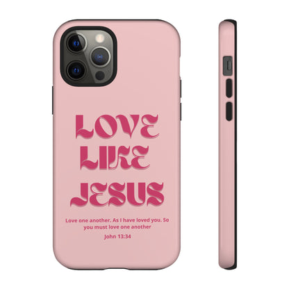 Love Like Jesus Pink Case