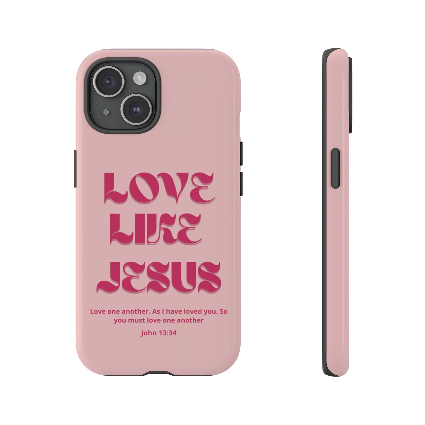 Love Like Jesus Pink Case