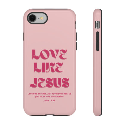 Love Like Jesus Pink Case