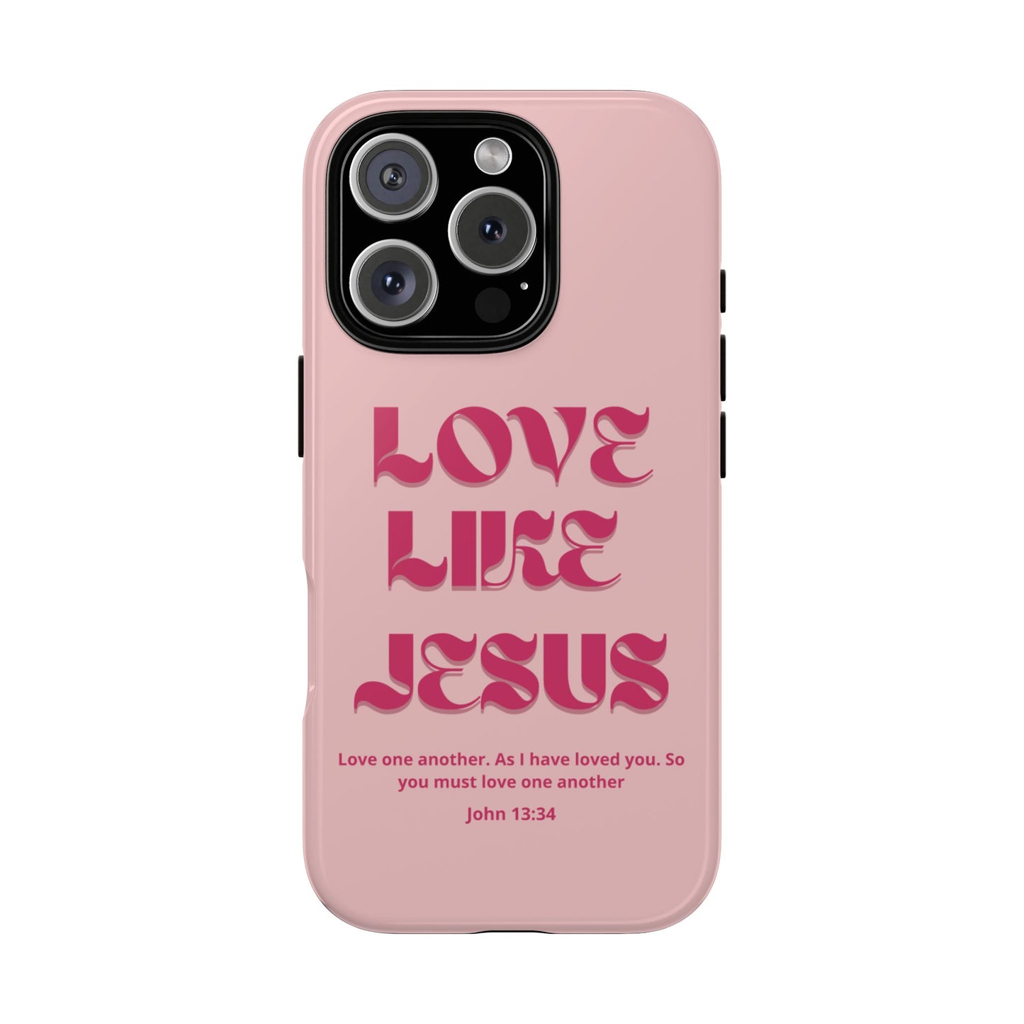 Love Like Jesus Pink Case