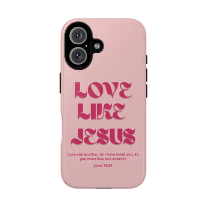 Love Like Jesus Pink Case