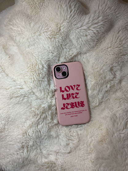 Love Like Jesus Pink Case